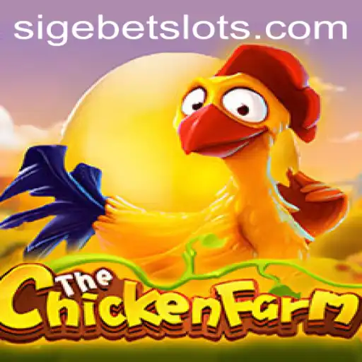Explore the Exciting World of ChickenFarm and the Magic of SIGEBET