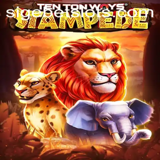 Unleashing Adventure with TenTonWaysStampede and the Magic of SIGEBET