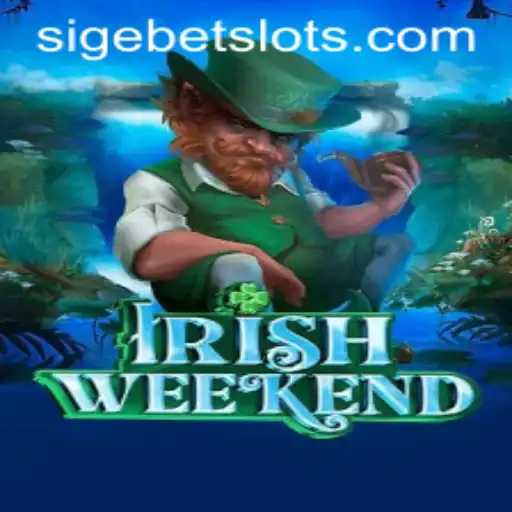 Immerse in the Thrill of IrishWeekend: A New Gaming Adventure with SIGEBET