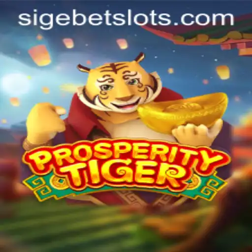 Exploring ProsperityTiger: The Rise of SIGEBET in Modern Gaming